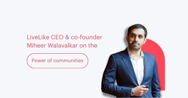 LiveLike CEO Miheer Walavalkar on the power of communities